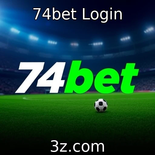 74bet Login Apostas esportivas na 74bet: análise de desempenho para maximizar ganhos